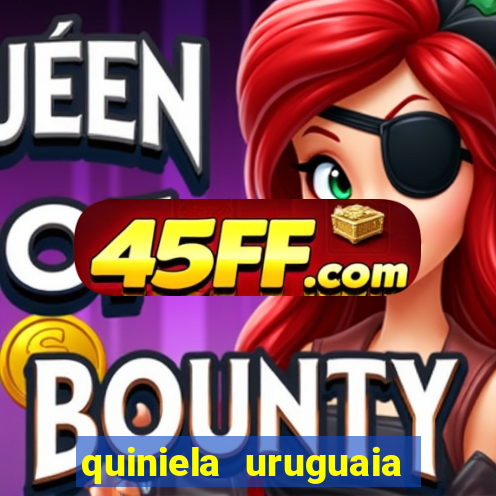 quiniela uruguaia de hoje
